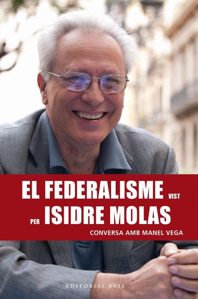 EL FEDERALISME VIST PER ISIDRE MOLAS | 9788417183820TA | VEGA, MANEL