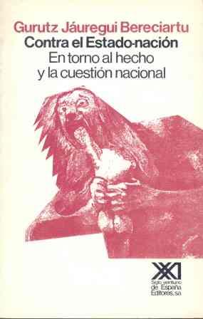 CONTRA EL ESTADO DE LA NACION.EN TORNO AL HECHO Y LA CUESTIO | 9788432305771 | JAUREGUI BERECIARTU,GURUTZ