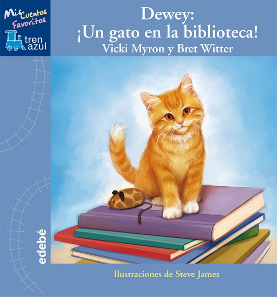 DEWEY: UN GATO EN LA BIBLIOTECA | 9788423699155 | VICKI MYRON Y BRET WITTER