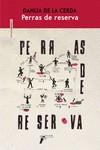 PERRAS DE RESERVA | 9788419261298 | CERDA, DAHLIA DE LA