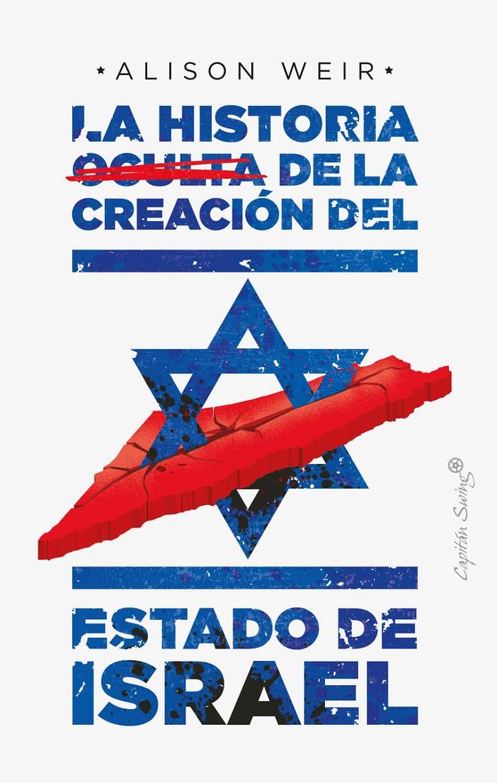LA HISTORIA OCULTA DE LA CREACIÓN DEL ESTADO DE ISRAEL | 9788412351484 | WEIR, ALISON