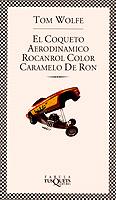 EL COQUETEO AERODINAMICO ROCANROL COLOR CARAMELO DE RON | 9788483105214 | WOLFE, TOM