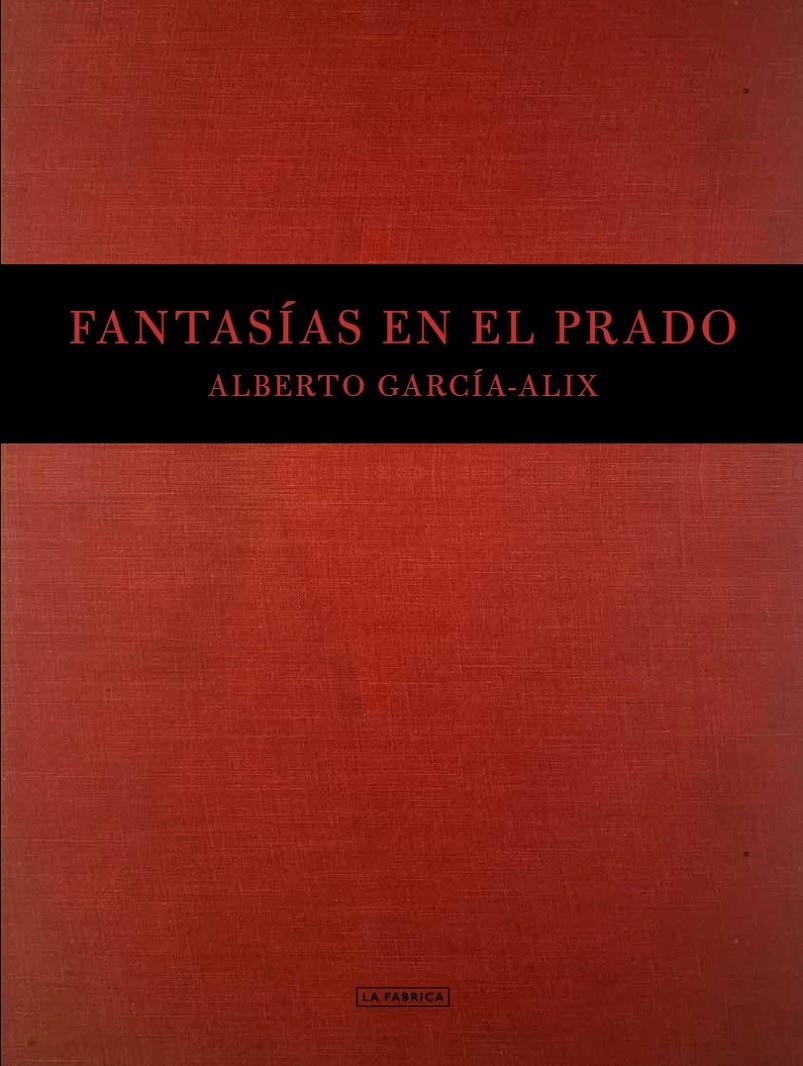 FANTASÍAS EN EL PRADO. | 9788417769925 | GARCÍA-ALIX, ALBERTO