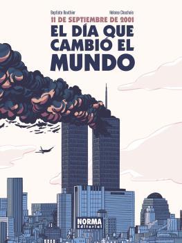 11 DE SEPTIEMBRE DE 2001. EL DÍA QUE CAMBIÓ EL MUNDO | 9788467946864 | BOUTHIER, JERRY / CHOCHOIS, HÉLOÏSE