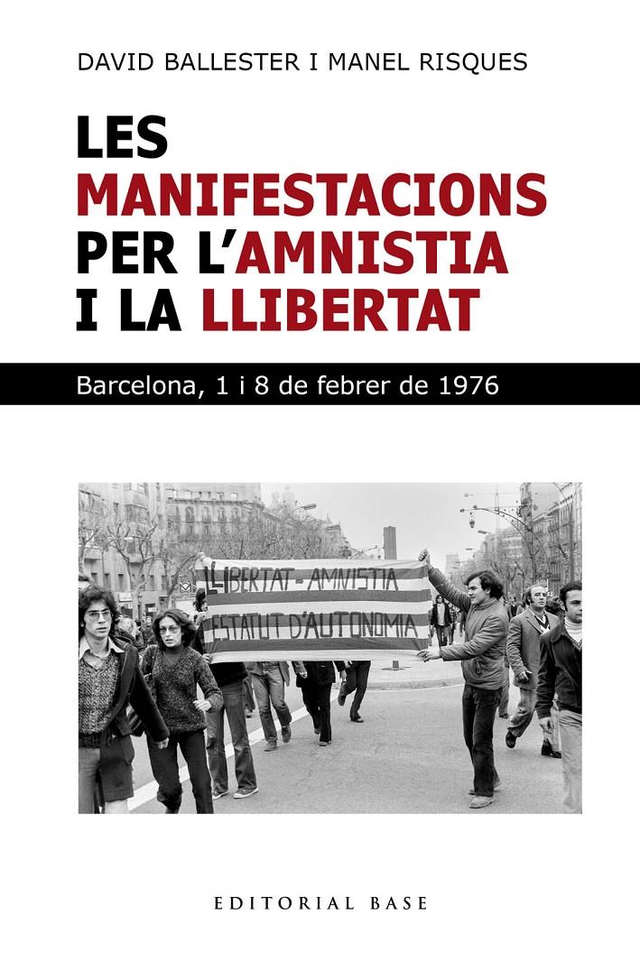 LES MANIFESTACIONS PER L'AMNISTIA I LA LLIBERTAT. BARCELONA 1 I 8 DE FEBRER | 9791387728281 | BALLESTER, DAVID / RISQUES CORBELLA, MANEL