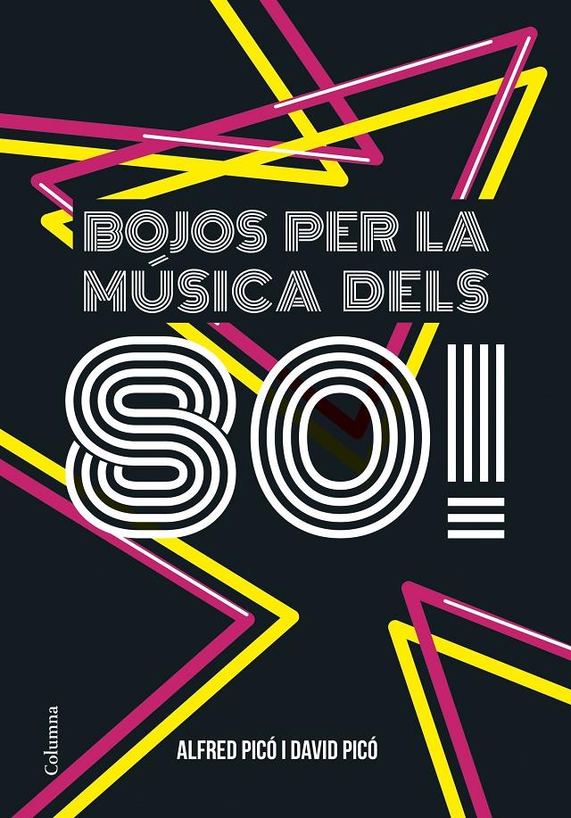 BOJOS PER LA MÚSICA DELS 80! | 9788466422291 | PICÓ, ALFRED / PICÓ, DAVID
