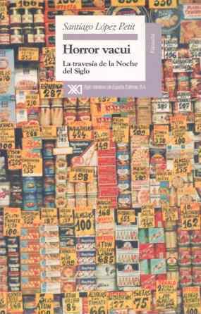 HORROR VACUI. LA TRAVESÍA DE LA NOCHE DEL SIGLO | 9788432309120 | LÓPEZ PETIT, SANTIAGO