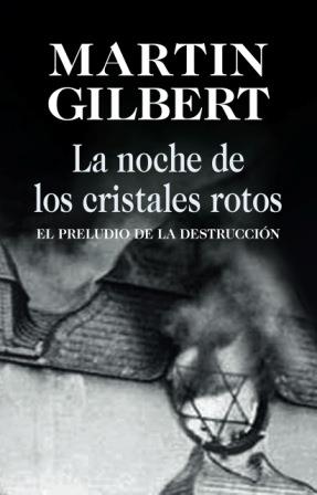 LA NOCHE DE LOS CRISTALES ROTOS | 9788432313707TA | GILBERT, MARTIN