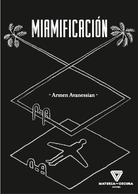 MIAMIFICACIÓN | 9788494980510 | AVANESSIAN, ARMEN