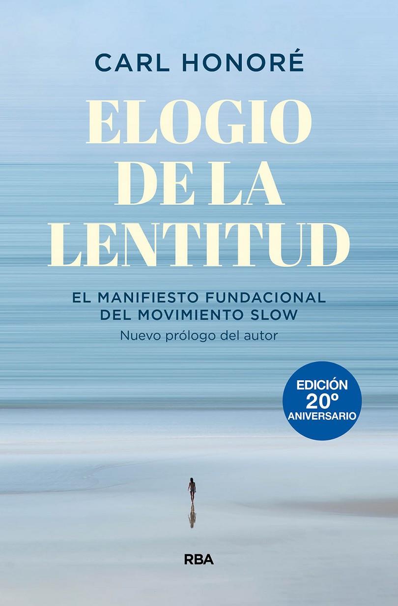 ELOGIO DE LA LENTITUD (EDICIÓN 20º ANIVERSARIO) | 9788490564684 | HONORÉ, CARL