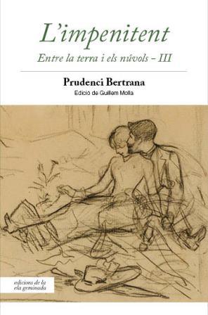 L'IMPENITENT: ENTRE LA TERRA I ELS NÚVOLS - III | 9788494732270 | BERTRANA, PRUDENCI