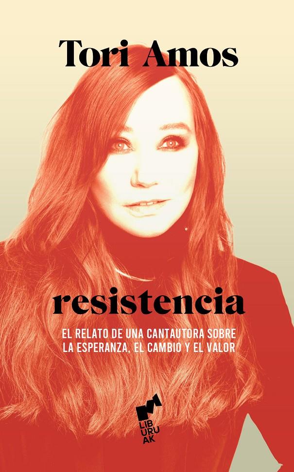 RESISTENCIA. LA HISTORIA DE ESPERANZA, CAMBIO Y CORAJE DE UNA CANTAUTORA | 9788419234698 | AMOS, TORI