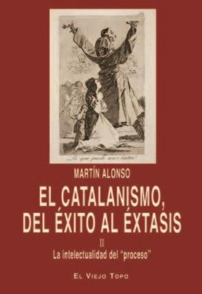 EL CATALANISMO, DEL ÉXITO AL ÉXTASIS | 9788416288496 | ALONSO, MARTIN