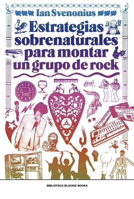 ESTRATEGIAS SOBRENATURALES PARA MONTAR UN GRUPO DE ROCK | 9788417059309 | SVENONIUS, IAN