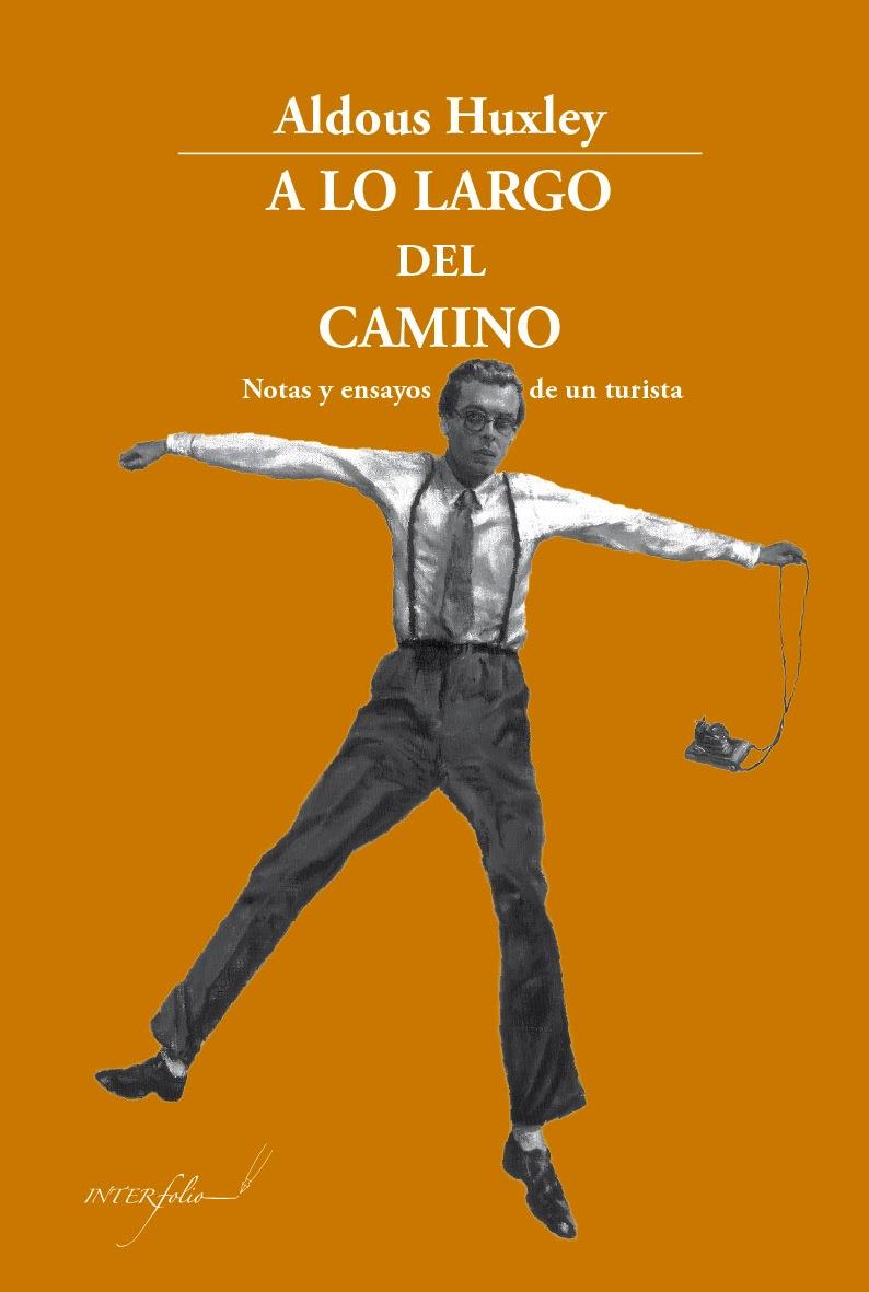 A LO LARGO DEL CAMINO | 9788494388613 | HUXLEY, ALDOUS