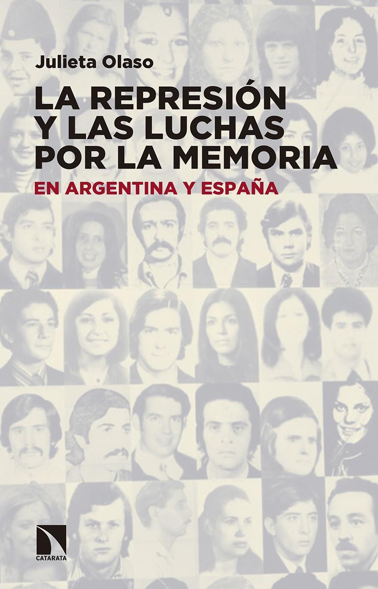 LA REPRESIÓN Y LAS LUCHAS POR LA MEMORIA EN ARGENTINA Y ESPAÑA | 9788490972410 | OLASO RUÍZ, MARÍA JULIETA