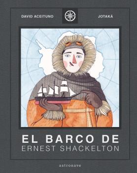 EL BARCO DE ERNEST SHACKLETON | 9788467940817 | ACEITUNO, DAVID / JOTAKÁ