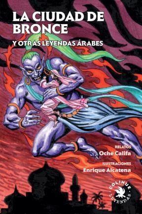LA CIUDAD DE BRONCE Y OTRAS LEYENDAS ÁRABES | 9789876842112 | CALIFA, OCHE