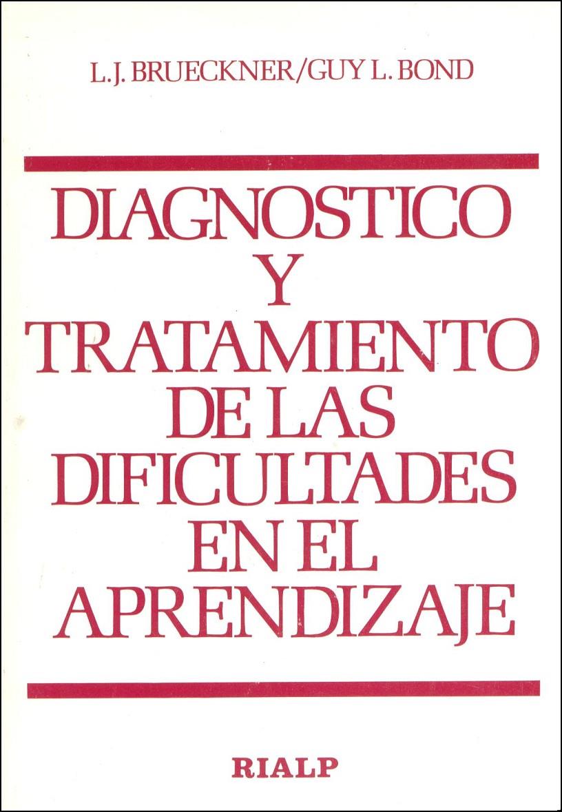 DIAGNOSTICO Y TRATAMIENTO DE LAS DIFICULTADES EN EL APRENDIZ | 9788432113116 | BRUECKNER, L.J./BOND, GUY L.