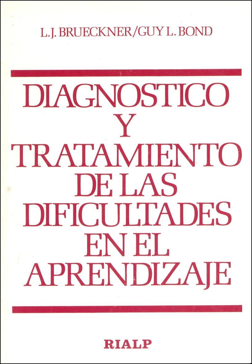 DIAGNOSTICO Y TRATAMIENTO DE LAS DIFICULTADES EN EL APRENDIZ | 9788432113116 | BRUECKNER, L.J./BOND, GUY L.