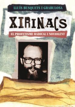 XIRINACS. EL PROFETISME RADICAL I NOVIOLENT | 9788461787722 | BUSQUETS I GRABULOSA, LLUÍS