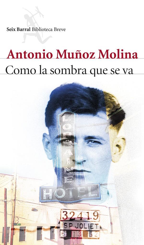 COMO LA SOMBRA QUE SE VA | 9788432224157 | MUÑOZ MOLINA,  ANTONIO