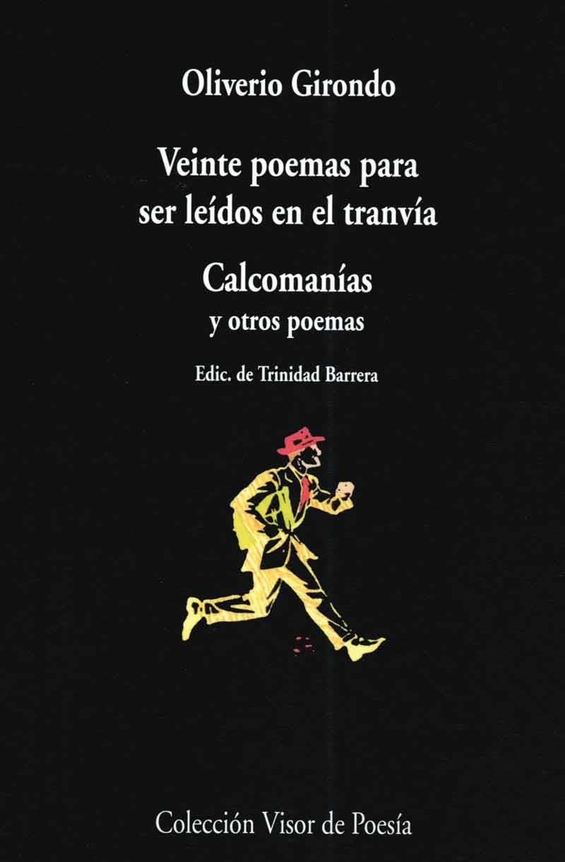 VEINTE POEMAS PARA SER LEÍDOS EN EL TRANVÍA. CALCOMANÍAS Y.. | 9788475222424 | GIRONDO, OLIVERIO
