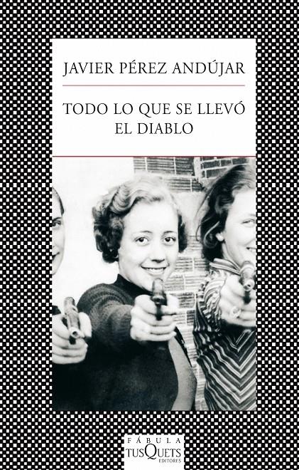 TODO LO QUE SE LLEVÓ EL DIABLO | 9788483834541 | PÉREZ ANDÚJAR, JAVIER