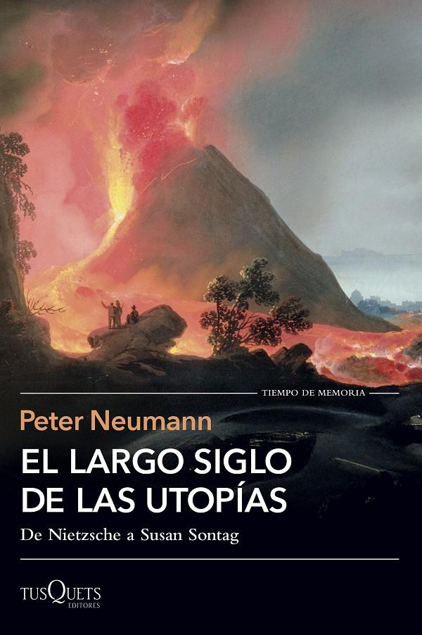 EL LARGO SIGLO DE LAS UTOPÍAS. DE NIETZSCHE A SUSAN SONTAG | 9788411076999 | NEUMANN, PETER