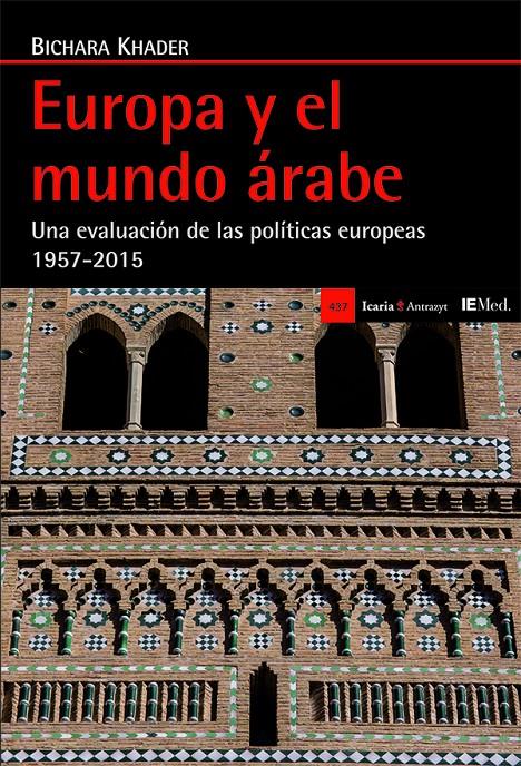 EUROPA Y EL MUNDO ÁRABE | 9788498886894 | KHADER, BICHARA