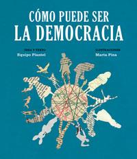 CÓMO PUEDE SER LA DEMOCRACIA | 9788494362507 | PINA, MARTA