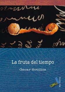 FRUTA DEL TIEMPO, LA | 9788496687783 | SOTILLOS LÓPEZ, ÓSCAR