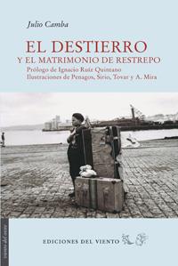 DESTIERRO Y EL MATRIMONIO DE RESTREPO | 9788415374664 | CAMBA, JULIO