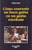 CÓMO CONVERTIR UN BUEN GUIÓN EN UN GUIÓN EXCELENTE | 9788432127243TA | SEGER, LINDA