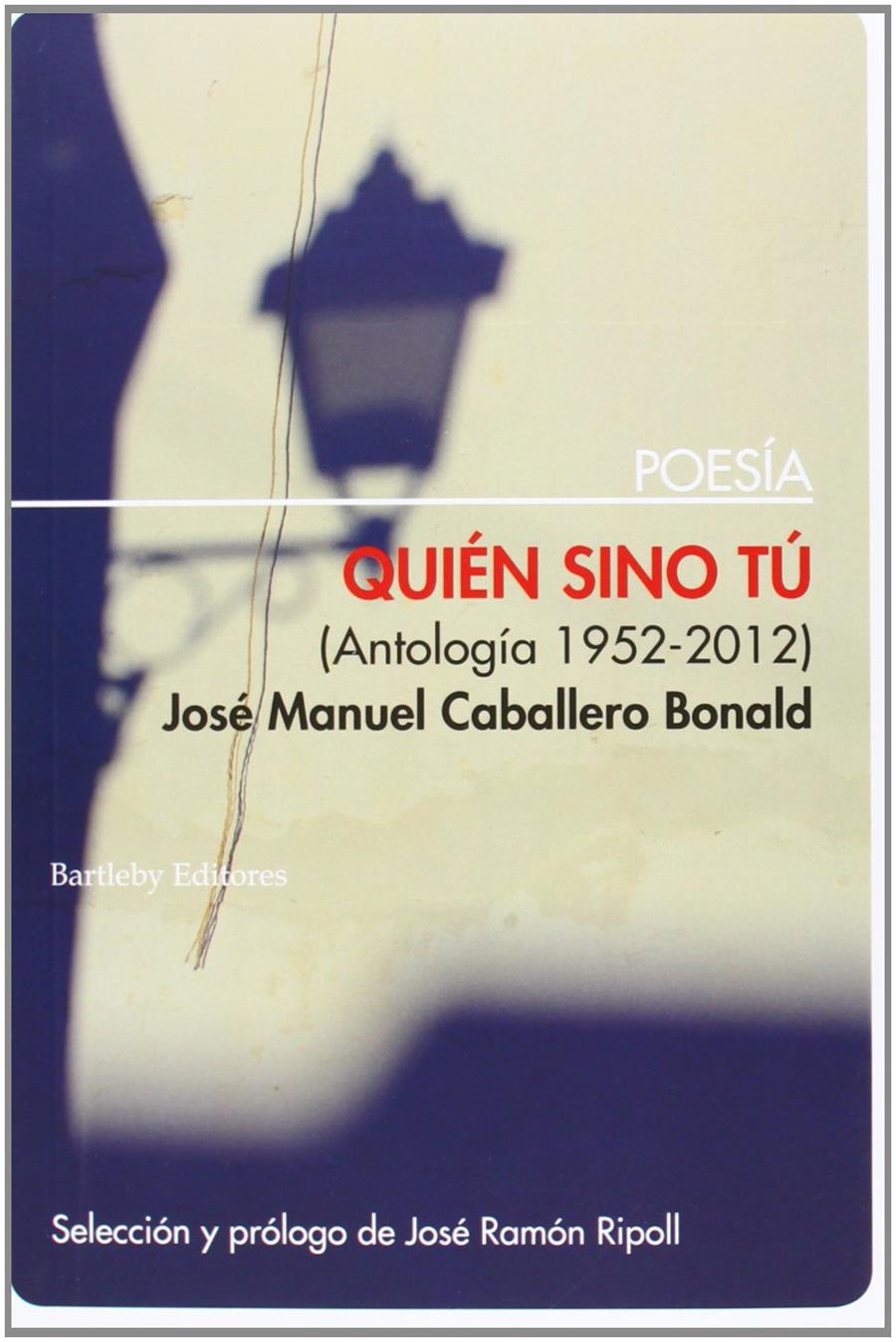 QUIÉN SINO TÚ | 9788492799725 | CABALLERO BONALD, JOSÉ MANUEL