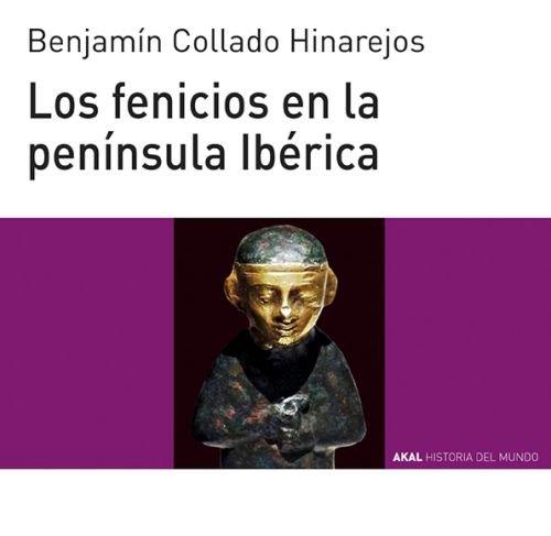 LOS FENICIOS EN LA PENÍNSULA IBÉRICA | 9788446044826TA | COLLADO HINAREJOS, BENJAMÍN