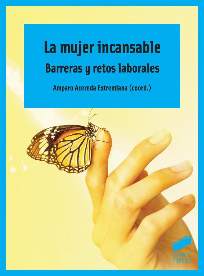 MUJER INCANSABLE, LA | 9788490772287 | ACEREDA EXTREMIANA, AMPARO