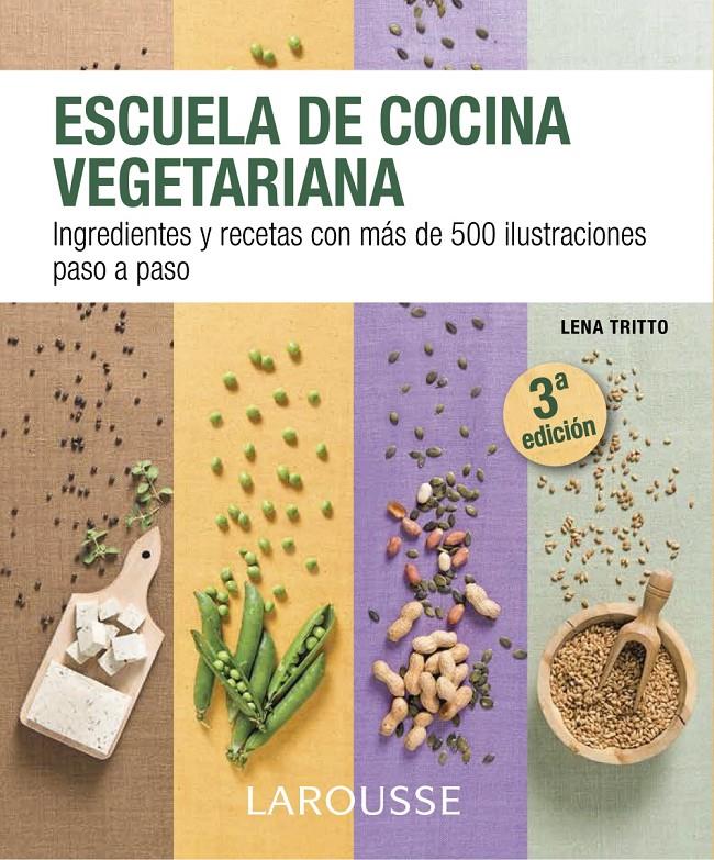 ESCUELA DE COCINA VEGETARIANA | 9788416124862 | LAROUSSE EDITORIAL