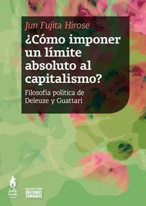 ¿CÓMO IMPONER UN LIMITE ABSOLUTO AL CAPITALISMO? | 9789873687785 | FUJITA HIROSE, JUN