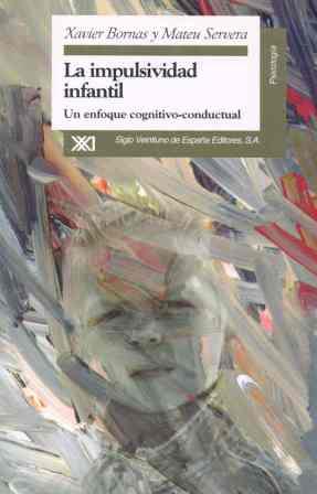 LA IMPULSIVIDAD INFANTIL | 9788432309359 | BORNAS,XAVIER/SERVERA,MATEU