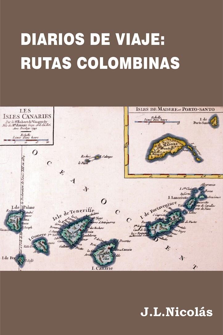DIARIOS DE VIAJE: RUTAS COLOMBINAS | 9788409210633 | NICOLÁS CRIADO, JOSÉ LUIS
