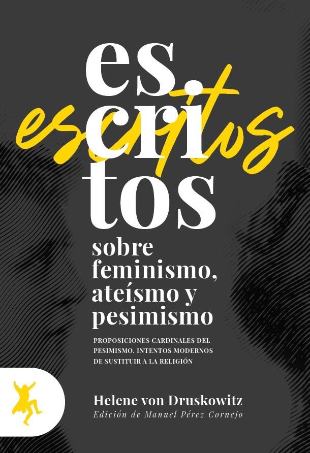 ESCRITOS SOBRE FEMINISMO, ATEÍSMO Y PESIMISMO | 9788417786069 | DRUSKOWITZ, HELENE VON