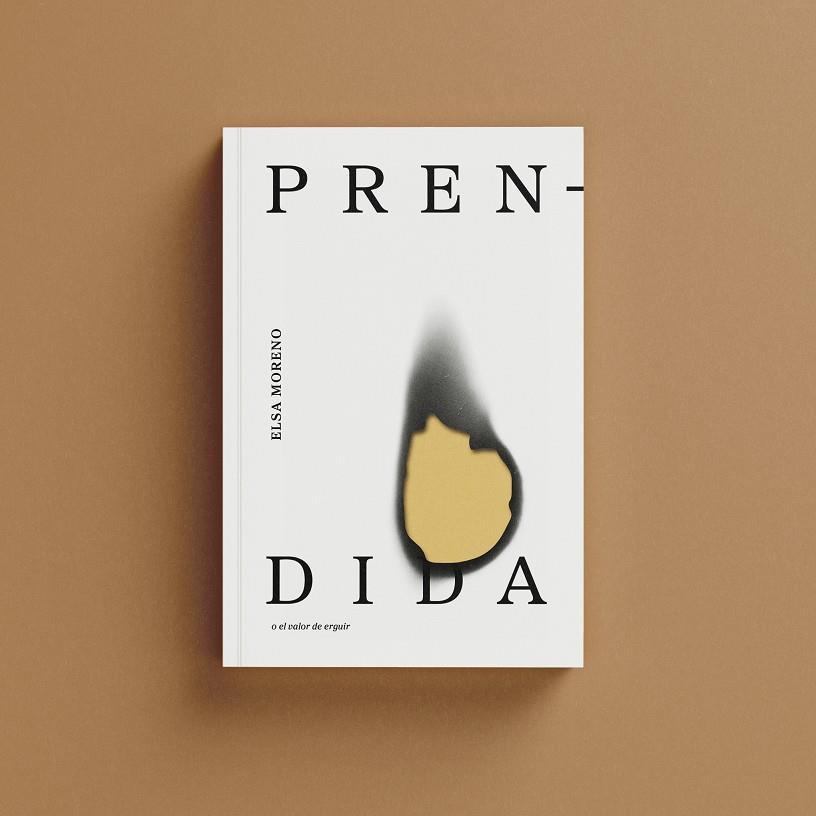 PRENDIDA O EL VALOR DE ERGUIR | 9788419753434 | MORENO, ELSA