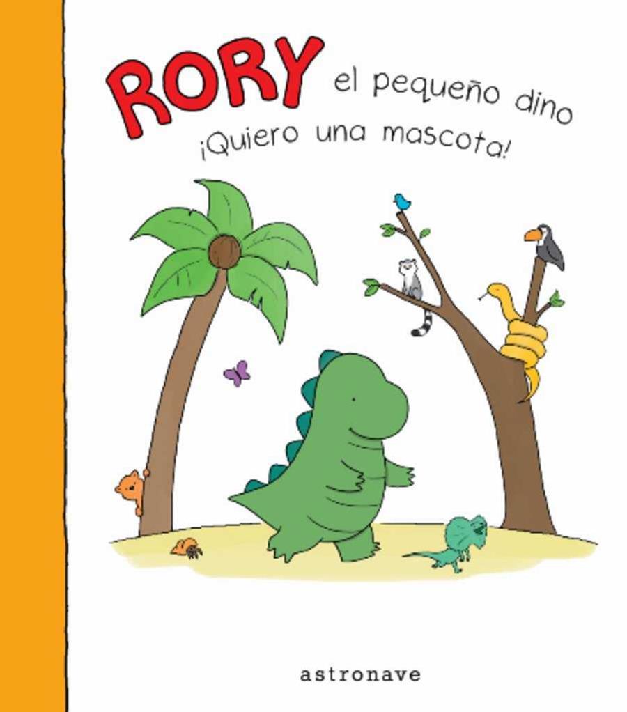 RORY EL PEQUEÑO DINO. ¡QUIERO UNA MASCOTA! | 9788467930832 | CLIMO, LIZ
