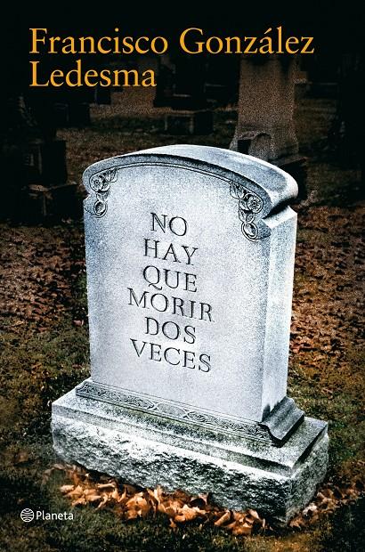 NO HAY QUE MORIR DOS VECES | 9788408085690 | GONZÁLEZ LEDESMA, FRANCISCO