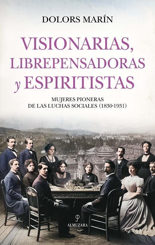 VISIONARIAS, LIBREPENSADORAS Y ESPIRITISTAS | 9788410527577 | MARIN, DOLORS