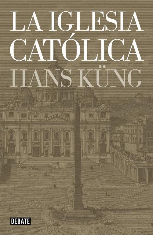 IGLESIA CATÓLICA, LA | 9788499923499 | KÜNG, HANS