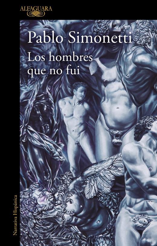 LOS HOMBRES QUE NO FUI | 9788420461106TA | SIMONETTI, PABLO