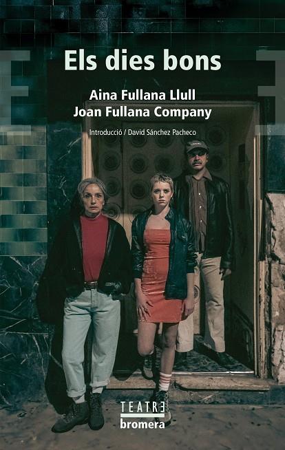 ELS DIES BONS | 9788413586243 | AINA FULLANA LLULL / JOAN FULLANA COMPANY