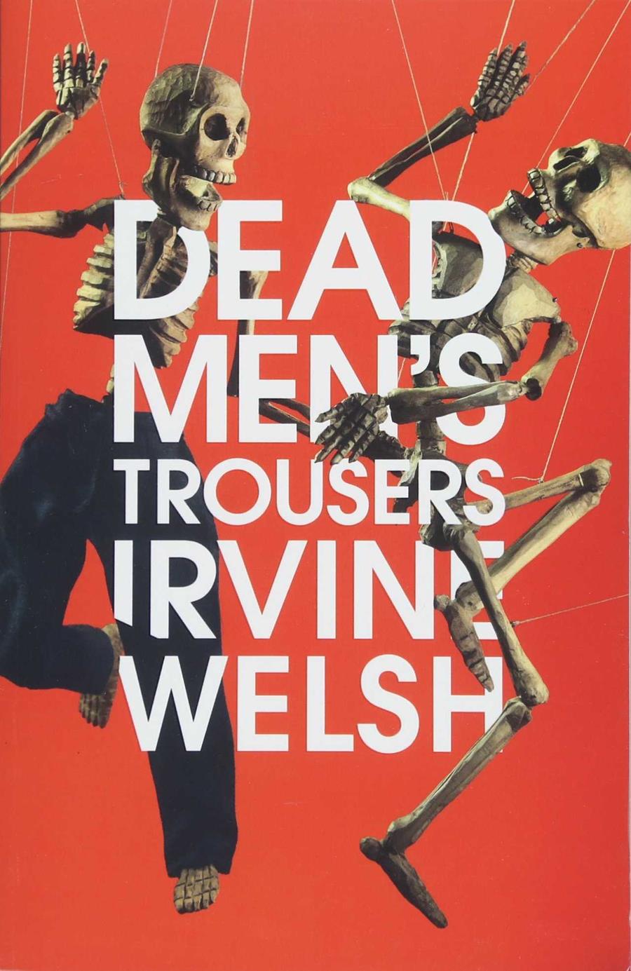 DEAD MEN´S TROUSERS  | 9781787330788 | WELSH, IRVINE